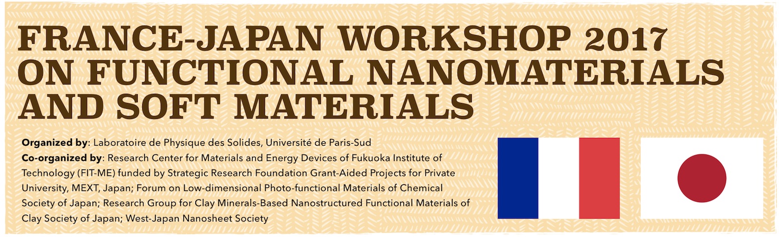 France-Japan Workshop 2017
on Functional Nano-materials and SOFT Materials
