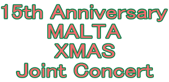 15th Anniversary MALTA XMAS Joint Concert