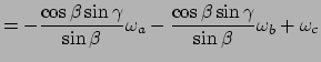 $\displaystyle = -\frac{\cos\beta\sin\gamma}{\sin\beta}\omega_a-\frac{\cos\beta \sin\gamma}{\sin\beta}\omega_b + \omega_c$
