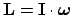 $ \mathbf L=\mathbf I\cdot\boldsymbol \omega$