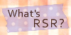  What's RSR? 